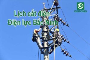 Lịch cắt điện Điện lực Bắc Ninh hôm nay ngày mai