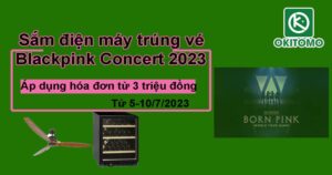 Sắm đồ điện máy Trúng vé Blackpink Concert Vietnam 2023